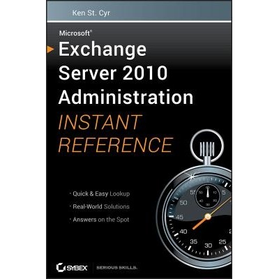 预订 Microsoft Exchange Server 2010 Administration Instant Reference Microsoft Exchange Server 2010：管理手册: 978047053