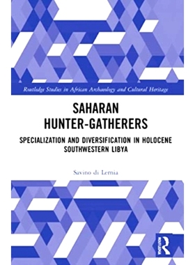 预订 Saharan Hunter-Gatherers: Specialization and Diversification in Holocene Southwestern Libya 撒哈拉猎人采集者：全新
