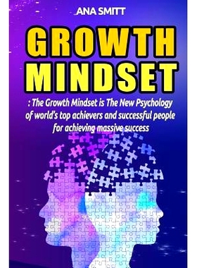 预订 Growth Mindset: The Growth Mindset Is the New Psychology of World’s Top Achievers and Successful People for Achiev