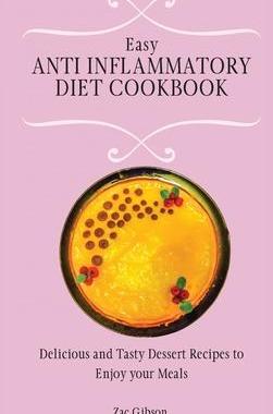 [预订]Easy Anti Inflammatory Diet Cookbook: Delicious and Tasty Dessert Recipes to Enjoy your Meals 9781802698480
