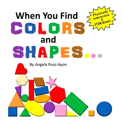 预订 When You Find Colors and Shapes: A Physically Interactive Early STEM-Based Children's Picture Book