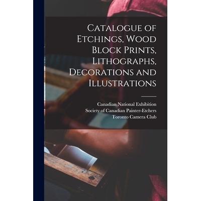 预订 Catalogue of Etchings, Wood Block Prints, Lithographs, Decorations and Illustrations [microform]: 9781014976109