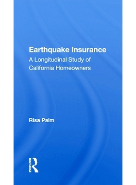 预订 Earthquake Insurance: A Longitudinal Study Of California Homeowners 地震保险：加州房主的纵向研究: 9780367166830