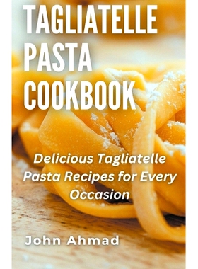预订 Tagliatelle Pasta Cookbook: 9798215036266
