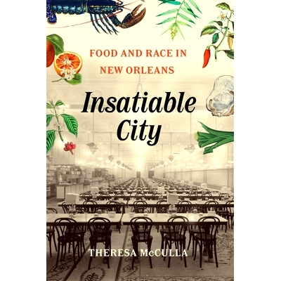 预订 Insatiable City: Food and Race in New Orleans 无法满足的城市：新奥尔良的食物与种族: 9780226833828