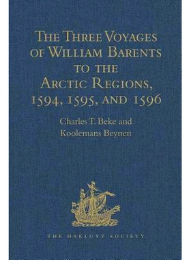 预订 The Three Voyages of William Barents to the Arctic Regions, 1594, 1595, and 1596, by Gerrit de Veer: 9781409413219