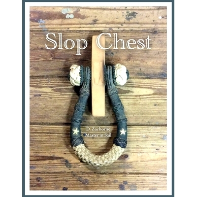 预订 Slop Chest: A Comprehensive View of Rigging the Topsail Schooner Shenandoah Coupled with Random Anecdotes: 97819525