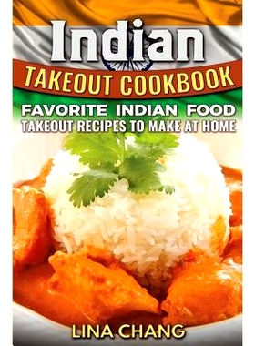 预订 Indian Takeout Cookbook: Favorite Indian Food Takeout Recipes to Make at Home: 9781535574815