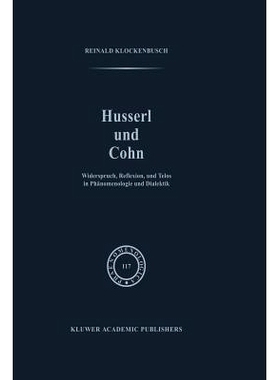 预订 Husserl und Cohn: Widerspruch, Reflexion, und Telos in Phänomenologie und Dialektik: 9789401076180