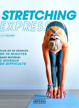 预订 Stretching express : plus de 40 séances de 10 minutes sans matériel : 2 niveaux de difficulté 快速拉伸：超过 40