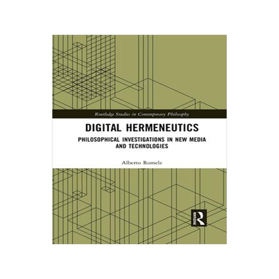 [预订]Digital Hermeneutics: Philosophical Investigations in New Media and Technologies 9781032088174