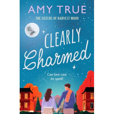 预订 明显着迷：迷人的小镇敌人到恋人的浪漫 丰收之月姐妹会 英文 Clearly Charmed: An enchanting small town enemies-to-lover