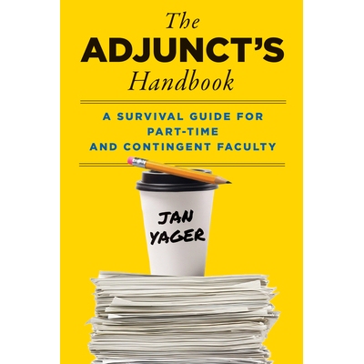 预订 The Adjunct’s Handbook: A Survival Guide for Part-Time and Contingent Faculty 兼职教师手册：兼职和临时教师生存指南