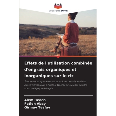 预订 Effets de l’utilisation combinée d’engrais organiques et inorganiques sur le riz: Performances agronomiques et s