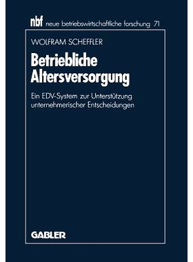 预订 Betriebliche Altersversorgung: Ein EDV-System zur Unterstützung unternehmerischer Entscheidungen: 9783409138444
