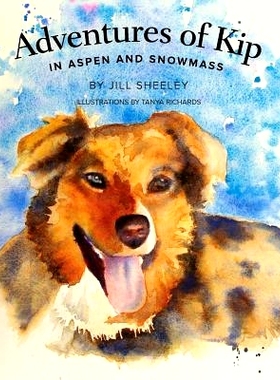 预订 Adventures of Kip: in Aspen and Snowmass: 9780979559228