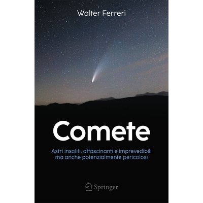 预订 Comete: Astri Insoliti, Affascinanti E Imprevedibili Ma Anche Potenzialmente Pericolosi 9783031889714