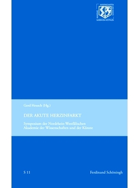预订 Der akute Herzinfarkt: Symposium der Nordrhein-Westfälischen Akademie der Wissenschaften und der Künste 急性心脏