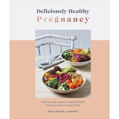 预订 Deliciously Healthy Pregnancy: Nutrition and Recipes for Optimal Health from Conception to Parenthood 美味健康的孕