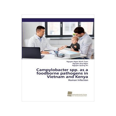 [预订]Campylobacter spp. as a foodborne pathogens in Vietnam and Kenya 9783838137339