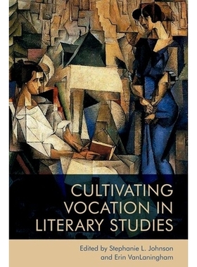 预订 Cultivating Vocation in Literary Studies 培养文学职业: 9781474490009