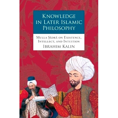 Mulla Sadra on Existence, Intellect, and