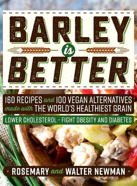 预订 Barley is Better: 160 Recipes and 100 Vegan Alternatives made with the World's Healthiest Grain