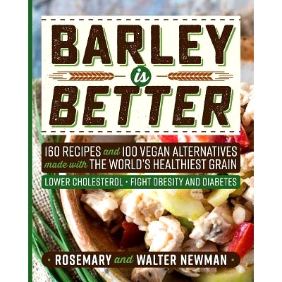 预订 Barley is Better: 160 Recipes and 100 Vegan Alternatives made with the World's Healthiest Grain