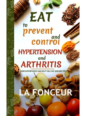 预订 Eat to Prevent and Control Hypertension and Arthritis: 9781006135620