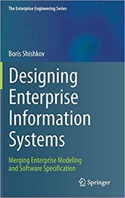 【预售】Designing Enterprise Information Systems: Merging Enterprise Modeling and Software Specification