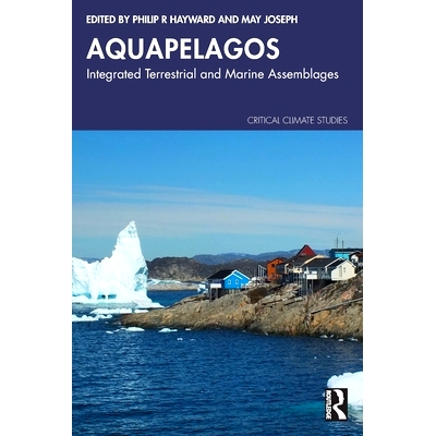 预订 Aquapelagos: Integrated Terrestrial and Marine Assemblages 水上运动：陆地与海洋综合组合: 9781032941929