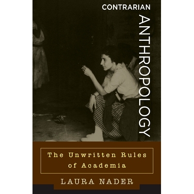 预订 CONTRARIAN ANTHROPOLOGY: THE UNWRITTEN RULES OF ACADEMIA: 9781785337086
