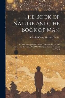 [预订]The Book of Nature and the Book of Man: In Which Is Accepted As the Type of Creation, the Microcosm, 9781020689277