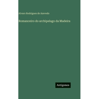 预订 Romanceiro do archipelago da Madeira: 9783386906692