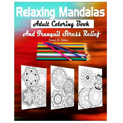 预订 Relaxing Mandalas Adult Coloring Book and Tranquil Stress Relief: 9781539633105