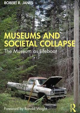 [预订]Museums and Societal Collapse: The Museum as Lifeboat 9781032382241
