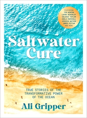 预订 Saltwater Cure: True Stories of the Transformative Power of the Ocean 海水疗法：海洋变革力量的真实故事: 97817615000