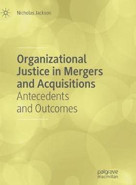 【预订】Organizational Justice in Mergers and Acquisitions: Antecedents and Outcomes