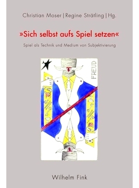 预订 Sich selbst aufs Spiel setzen: Spiel als Technik und Medium von Subjektivierung 危险之下：技术的游戏和主体化的媒介: