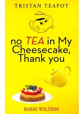 预订 No Tea In My Cheesecake, Thank You: 9780992445836
