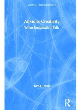 预订 Anxious Creativity: When Imagination Fails 焦虑的创造力：当想象力失败时: 9780367275068