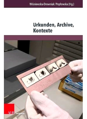 预订 Urkunden, Archive, Kontexte 文件、档案、背景: 9783847114727