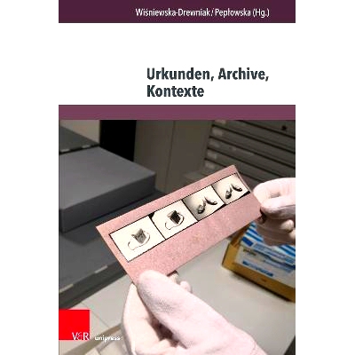 预订 Urkunden, Archive, Kontexte 文件、档案、背景: 9783847114727