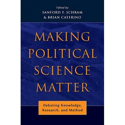 预订 Making Political Science Matter: Debating Knowledge, Research, and Method: 9780814740323