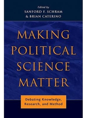 预订 Making Political Science Matter: Debating Knowledge, Research, and Method: 9780814740323