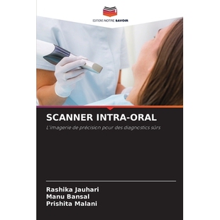 预订 SCANNER INTRA-ORAL: L’imagerie de précision pour des diagnostics sûrs. DE: 9786209197550