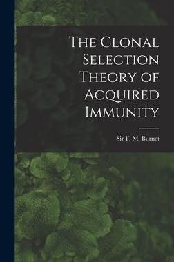 [预订]The Clonal Selection Theory of Acquired Immunity 9781015603707