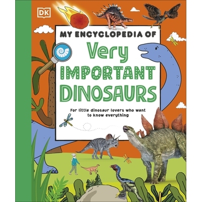 预订 My Encyclopedia of Very Important Dinosaurs: For Little Dinosaur Lovers Who Want to Know Everything DK那些重要的事