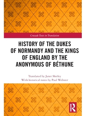 预订 History of the Dukes of Normandy and the Kings of England by the Anonymous of Béthune 贝特恩匿名写作的诺曼底公爵与