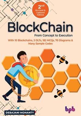 [预订]Blockchain From Concept to Execution: With 10 Blockchains, 3 DLTs, 182 MCQs, 70 Diagrams & Many Samp 9789389423426